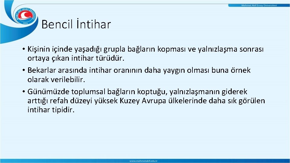 Bencil İntihar • Kis inin ic inde yas adıg ı grupla bag ların kopması Bencil İntihar • Kis inin ic inde yas adıg ı grupla bag ların kopması