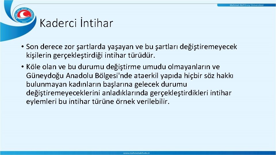 Kaderci İntihar • Son derece zor s artlarda yas ayan ve bu s artları Kaderci İntihar • Son derece zor s artlarda yas ayan ve bu s artları