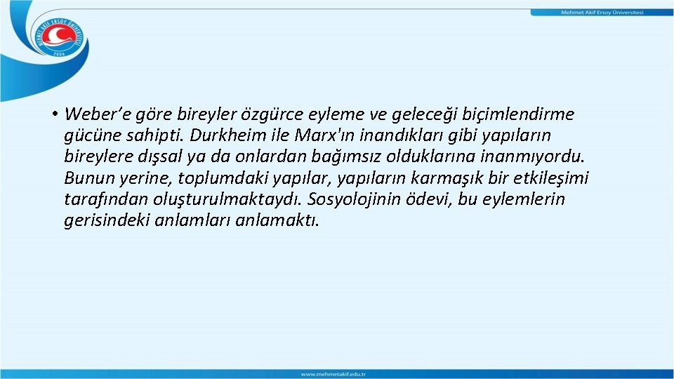 • Weber’e go re bireyler o zgu rce eyleme ve geleceg i bic • Weber’e go re bireyler o zgu rce eyleme ve geleceg i bic