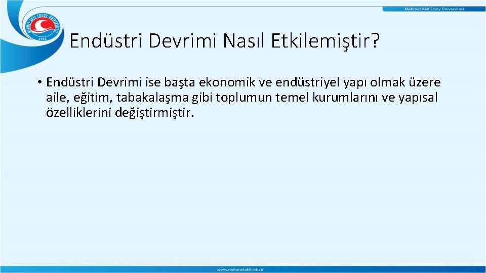 Endüstri Devrimi Nasıl Etkilemiştir? • Endüstri Devrimi ise başta ekonomik ve endüstriyel yapı olmak Endüstri Devrimi Nasıl Etkilemiştir? • Endüstri Devrimi ise başta ekonomik ve endüstriyel yapı olmak