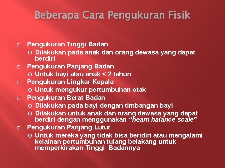 Beberapa Cara Pengukuran Fisik Pengukuran Tinggi Badan Dilakukan pada anak dan orang dewasa yang