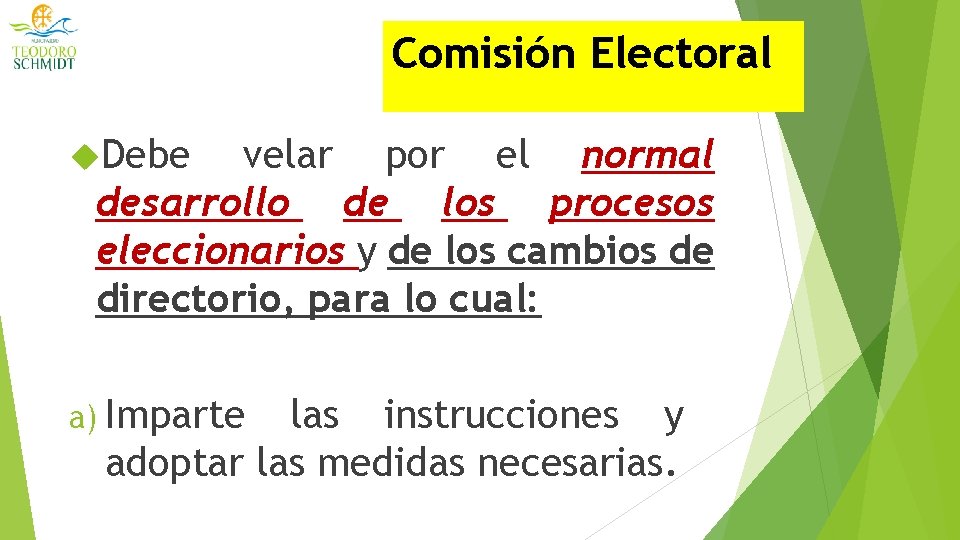 Comisión Electoral Debe velar por el normal desarrollo de los procesos eleccionarios y de