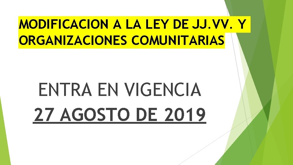 MODIFICACION A LA LEY DE JJ. VV. Y ORGANIZACIONES COMUNITARIAS ENTRA EN VIGENCIA 27