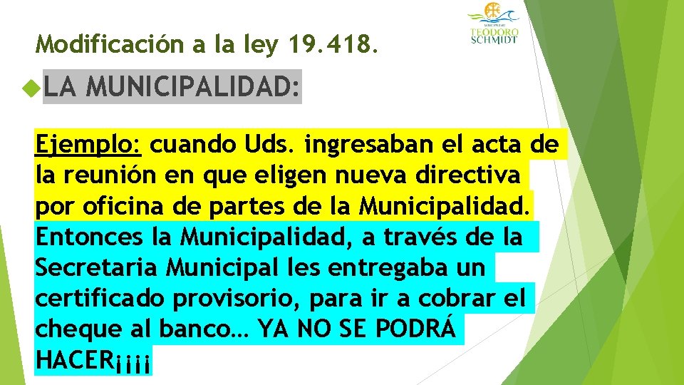 Modificación a la ley 19. 418. LA MUNICIPALIDAD: Ejemplo: cuando Uds. ingresaban el acta