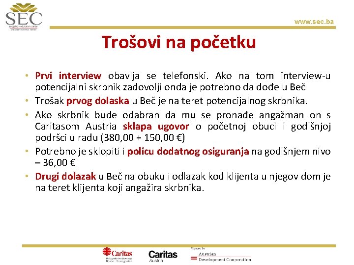 www. sec. ba Trošovi na početku • Prvi interview obavlja se telefonski. Ako na