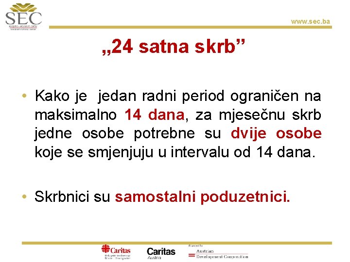 www. sec. ba „ 24 satna skrb” • Kako je jedan radni period ograničen