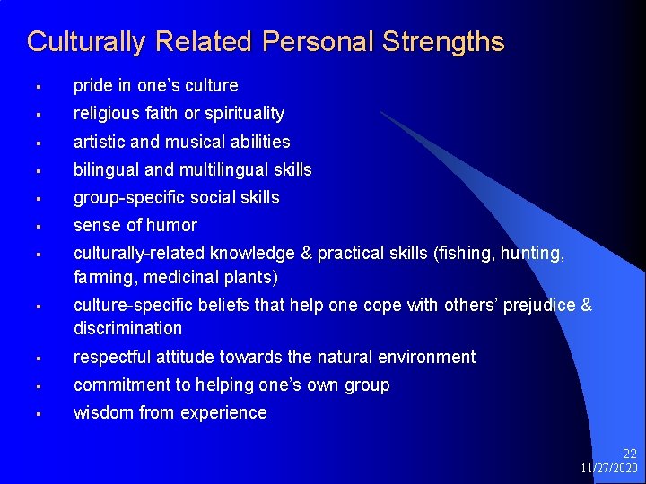 Culturally Related Personal Strengths § pride in one’s culture § religious faith or spirituality