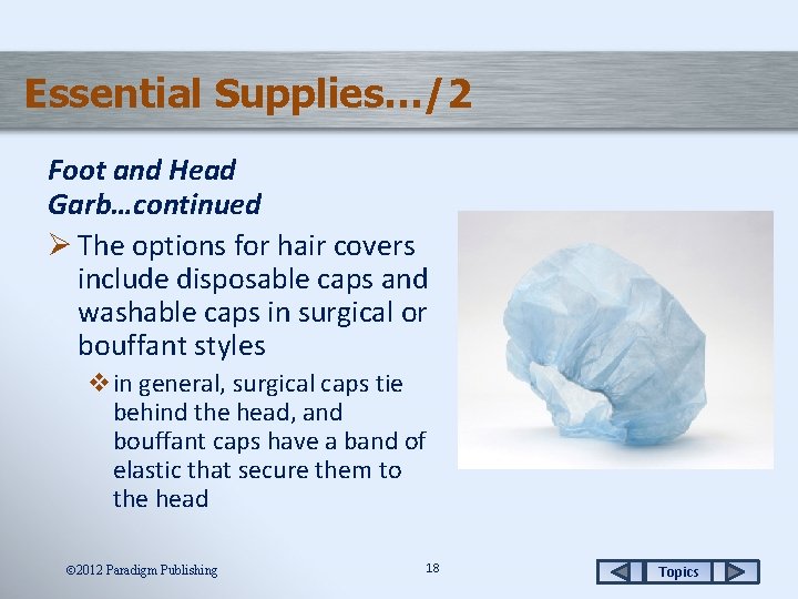 Essential Supplies…/2 Foot and Head Garb…continued Ø The options for hair covers include disposable