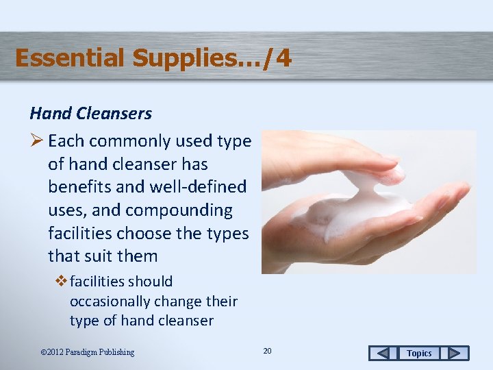 Essential Supplies…/4 Hand Cleansers Ø Each commonly used type of hand cleanser has benefits