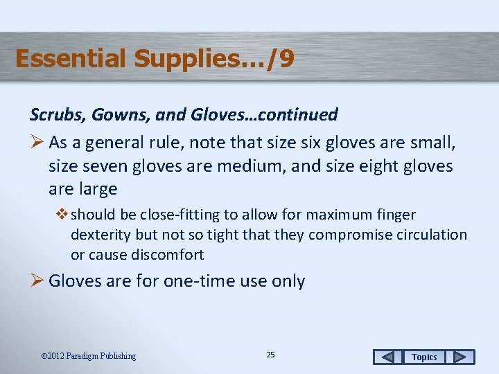 Essential Supplies…/9 Scrubs, Gowns, and Gloves…continued Ø As a general rule, note that size