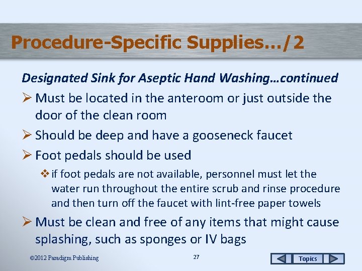 Procedure-Specific Supplies…/2 Designated Sink for Aseptic Hand Washing…continued Ø Must be located in the