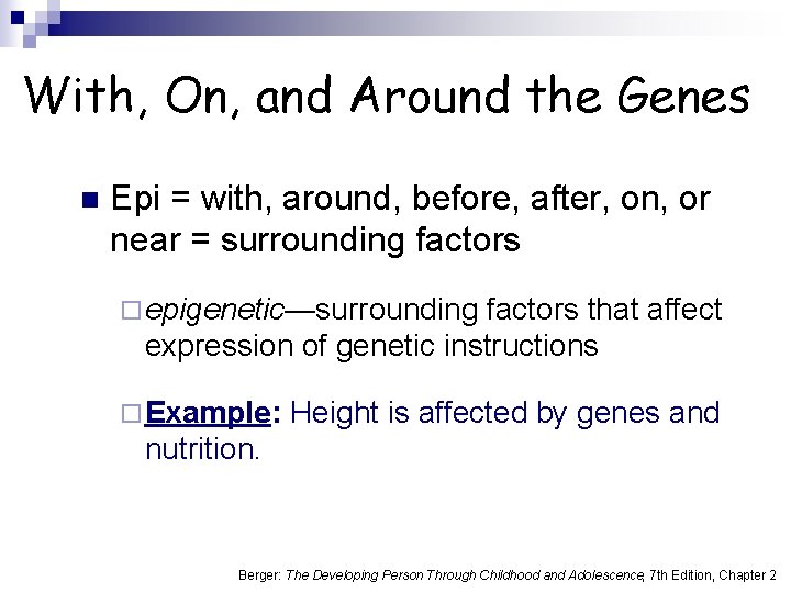 With, On, and Around the Genes n Epi = with, around, before, after, on,