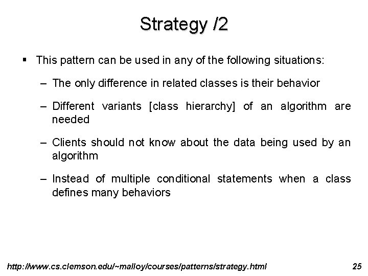 Strategy /2 § This pattern can be used in any of the following situations: