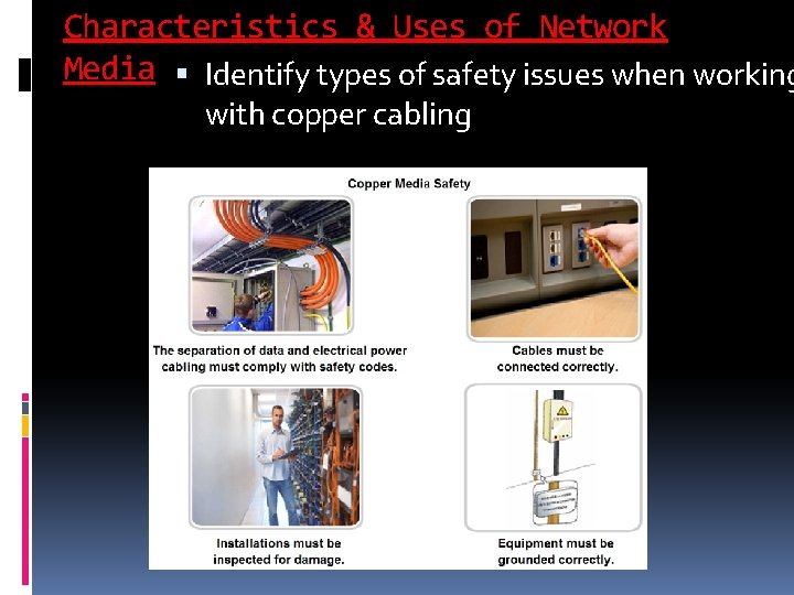 Characteristics & Uses of Network Media Identify types of safety issues when working with