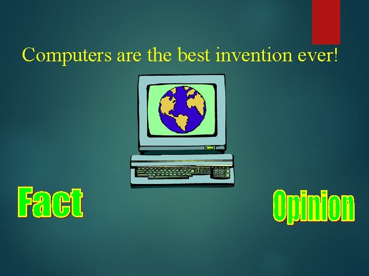 Computers are the best invention ever! 