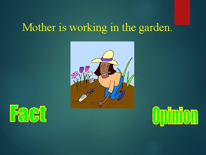 Mother is working in the garden. 