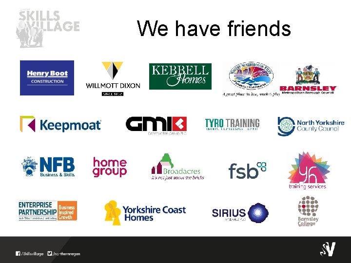 We have friends 