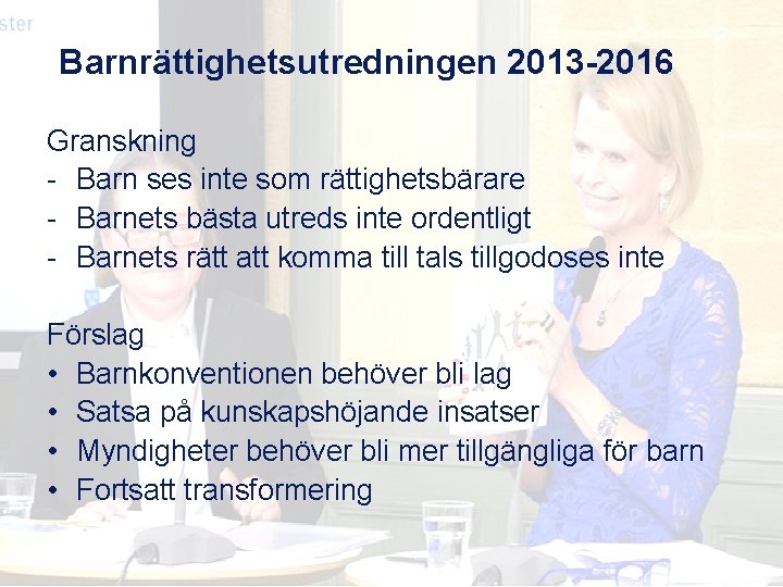 Barnrättighetsutredningen 2013 -2016 Granskning - Barn ses inte som rättighetsbärare - Barnets bästa utreds