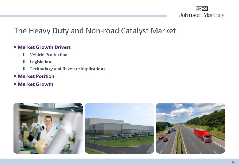 The Heavy Duty and Non-road Catalyst Market • Market Growth Drivers i. Vehicle Production