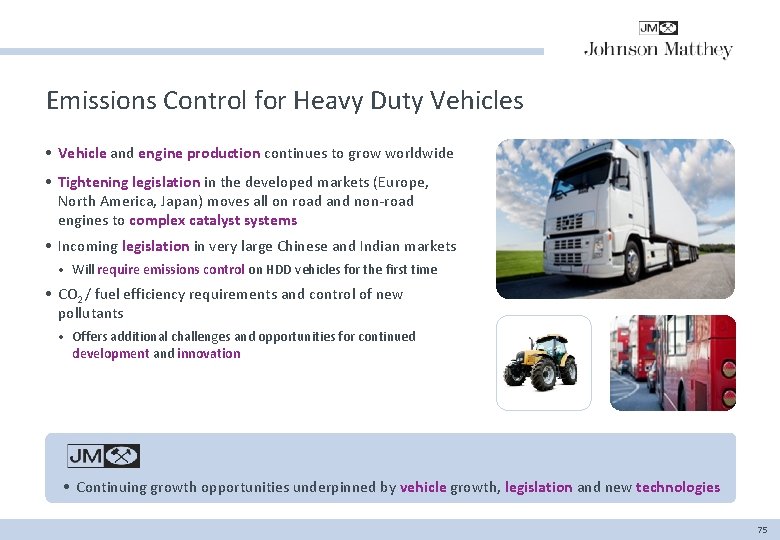 Emissions Control for Heavy Duty Vehicles • Vehicle and engine production continues to grow