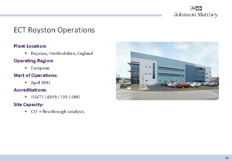 ECT Royston Operations Plant Location: • Royston, Hertfordshire, England Operating Region: • European Start