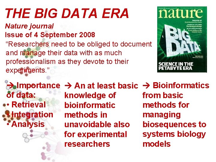 THE BIG DATA ERA Nature journal Issue of 4 September 2008 “Researchers need to