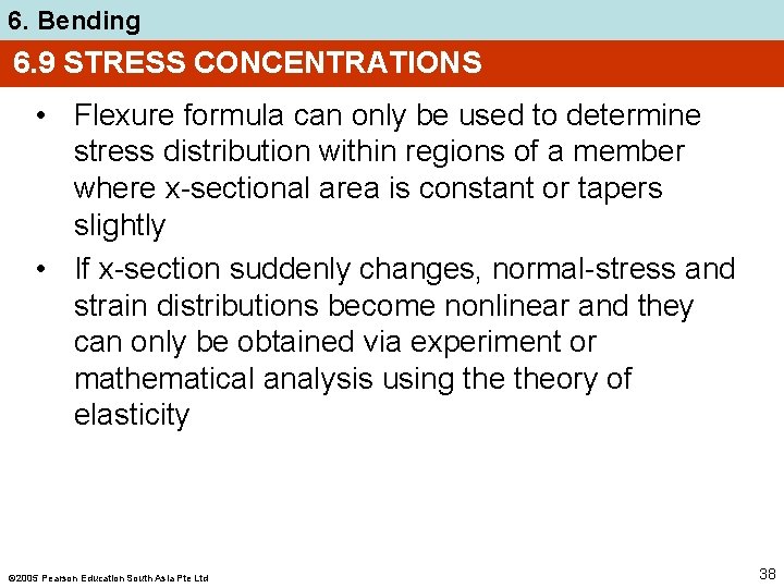 6. Bending 6. 9 STRESS CONCENTRATIONS • Flexure formula can only be used to