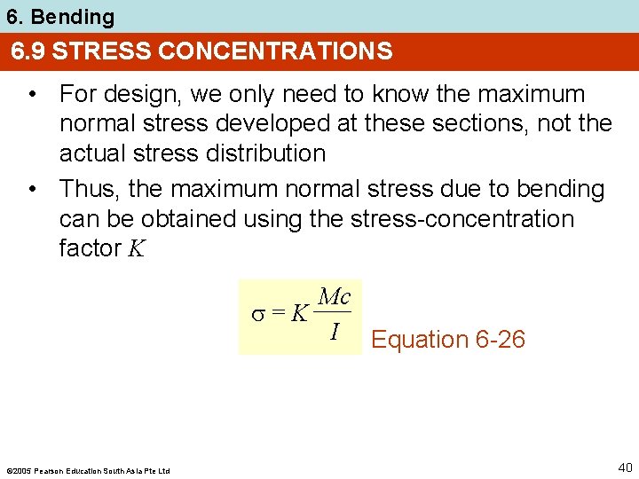 6. Bending 6. 9 STRESS CONCENTRATIONS • For design, we only need to know