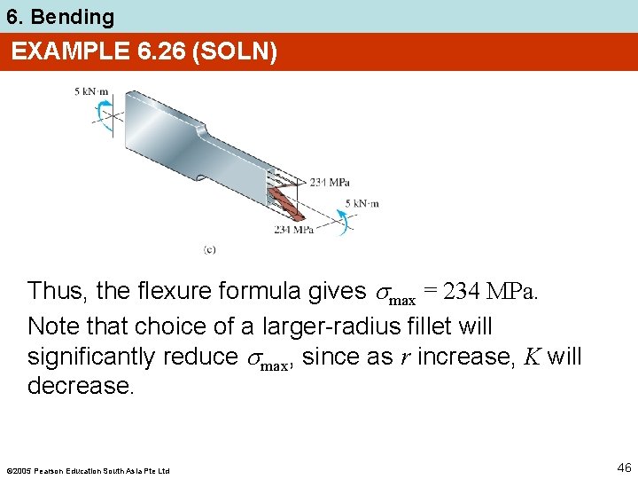 6. Bending EXAMPLE 6. 26 (SOLN) Thus, the flexure formula gives max = 234