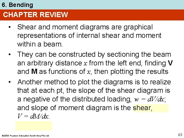 6. Bending CHAPTER REVIEW • Shear and moment diagrams are graphical representations of internal