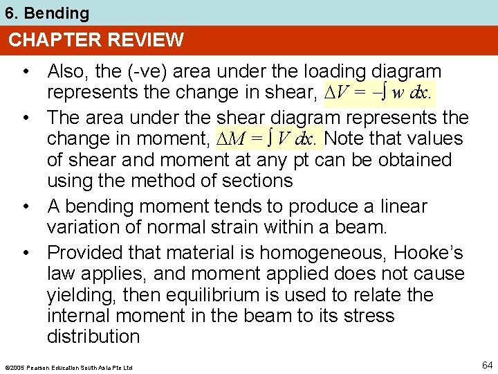 6. Bending CHAPTER REVIEW • Also, the (-ve) area under the loading diagram represents