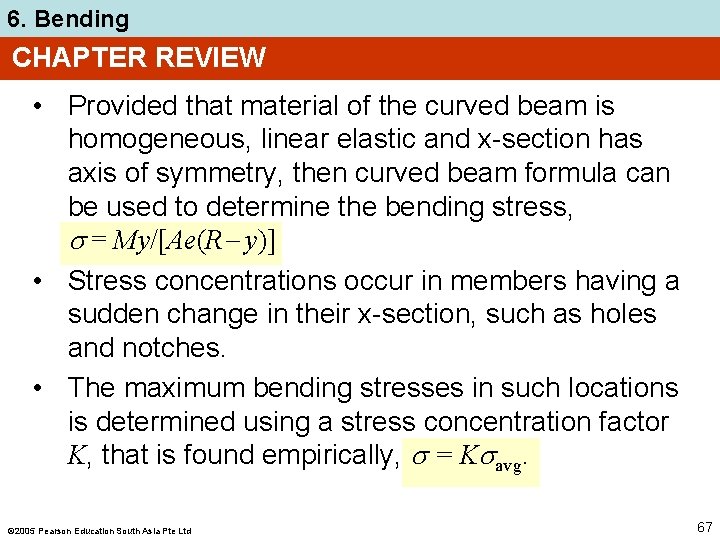 6. Bending CHAPTER REVIEW • Provided that material of the curved beam is homogeneous,