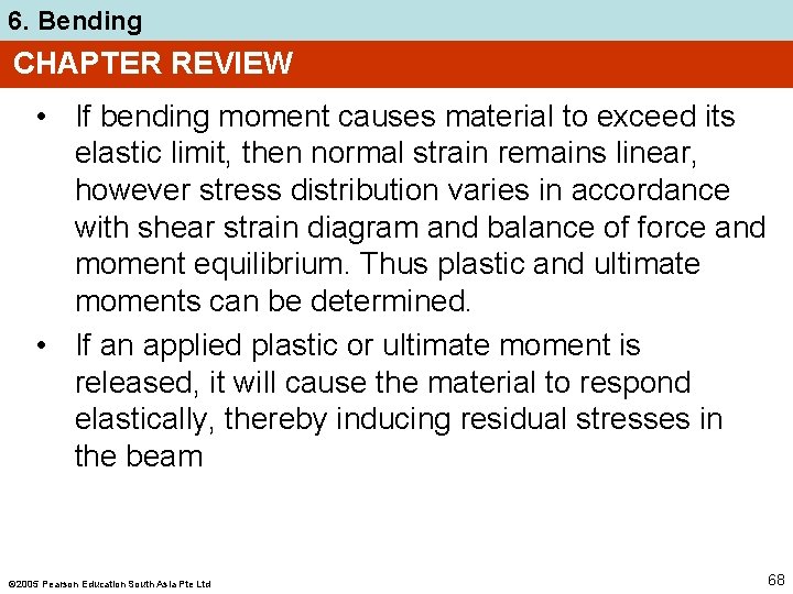 6. Bending CHAPTER REVIEW • If bending moment causes material to exceed its elastic