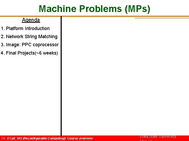 Machine Problems (MPs) Agenda 1. Platform Introduction 2. Network String Matching 3. Image: PPC