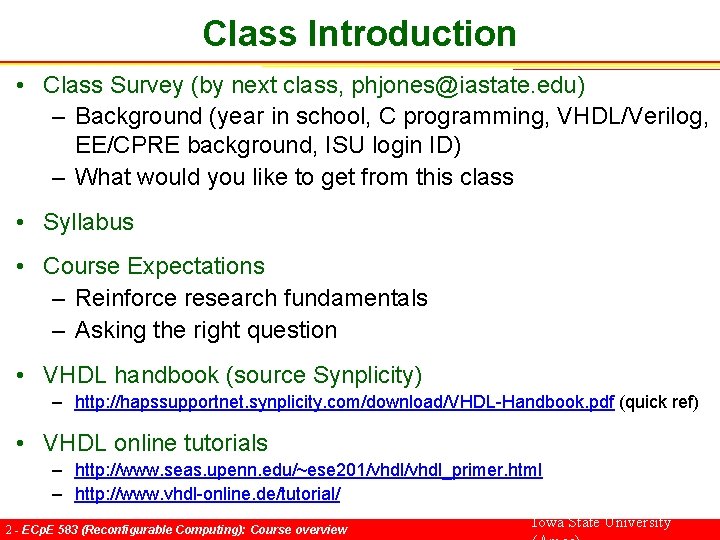 Class Introduction • Class Survey (by next class, phjones@iastate. edu) – Background (year in