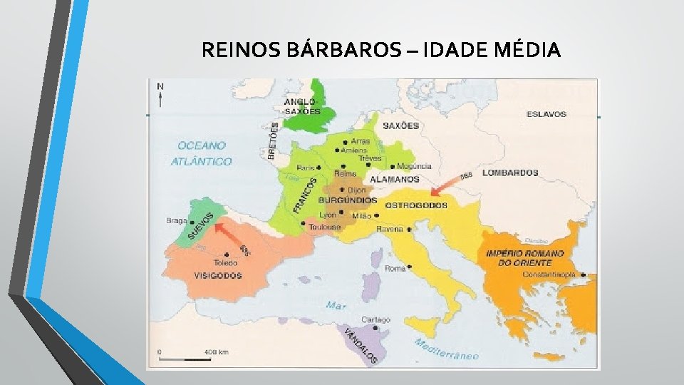  REINOS BÁRBAROS – IDADE MÉDIA 