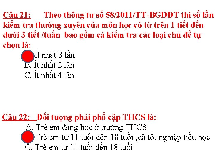 Câu 21: Theo thông tư số 58/2011/TT-BGDĐT thì số lần kiểm tra thường xuyên