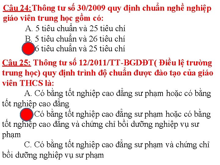 Câu 24: Thông tư số 30/2009 quy định chuẩn nghề nghiệp giáo viên trung