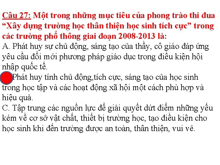 Câu 27: Một trong những mục tiêu của phong trào thi đua “Xây dựng