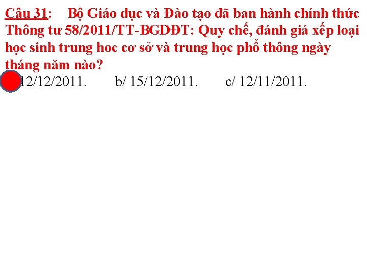 Câu 31: Bộ Giáo dục và Đào tạo đã ban hành chính thức Thông