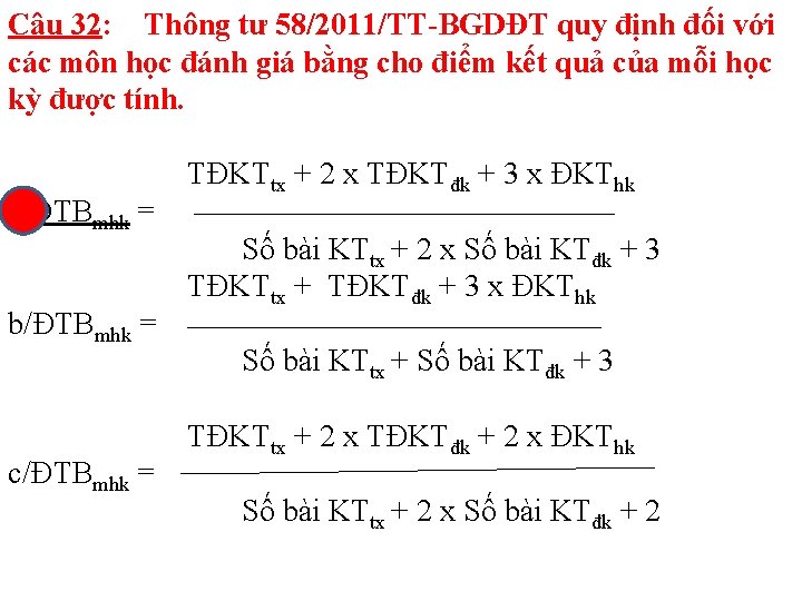 Câu 32: Thông tư 58/2011/TT-BGDĐT quy định đối với các môn học đánh giá