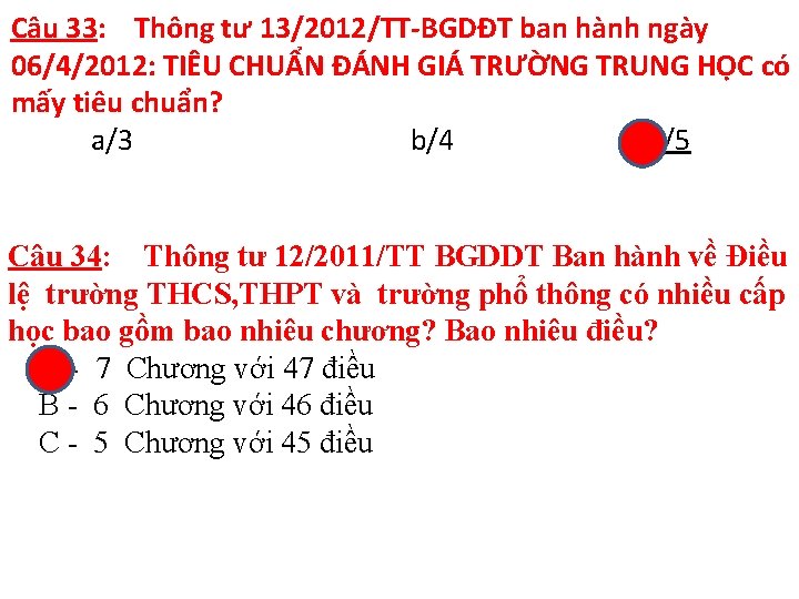 Câu 33: Thông tư 13/2012/TT-BGDĐT ban hành ngày 06/4/2012: TIÊU CHUẨN ĐÁNH GIÁ TRƯỜNG