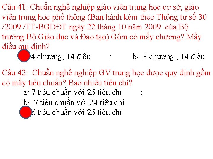 Câu 41: Chuẩn nghề nghiệp giáo viên trung học cơ sở, giáo viên trung