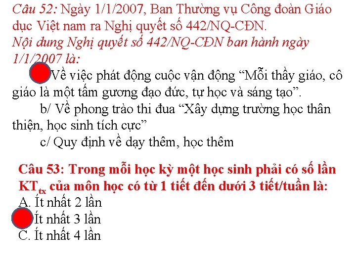 Câu 52: Ngày 1/1/2007, Ban Thường vụ Công đoàn Giáo dục Việt nam ra