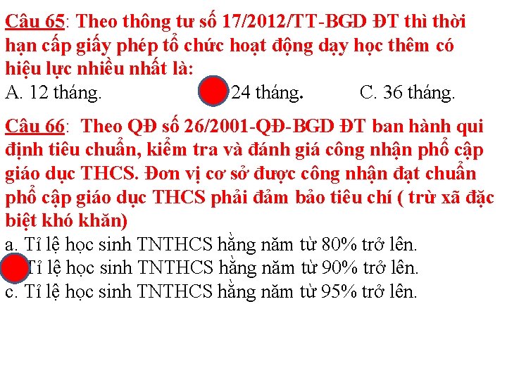 Câu 65: Theo thông tư số 17/2012/TT-BGD ĐT thì thời hạn cấp giấy phép
