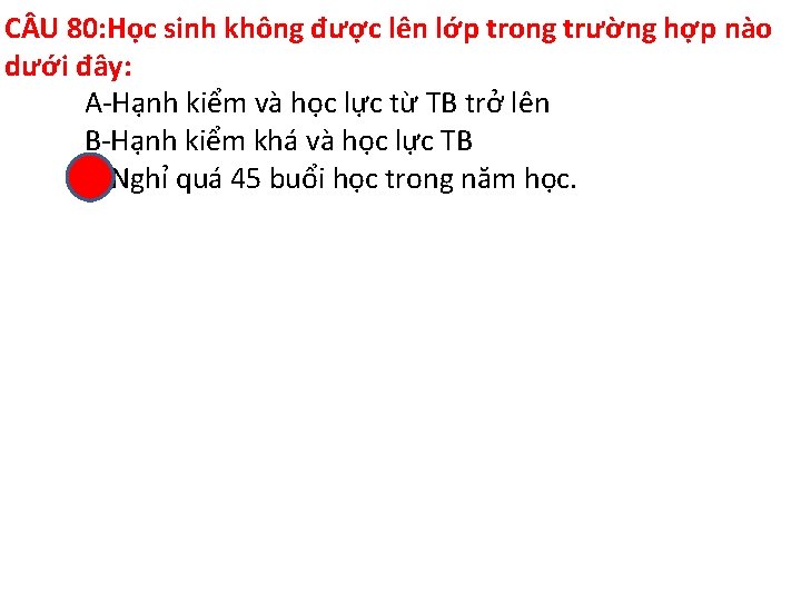 C U 80: Học sinh không được lên lớp trong trường hợp nào dưới