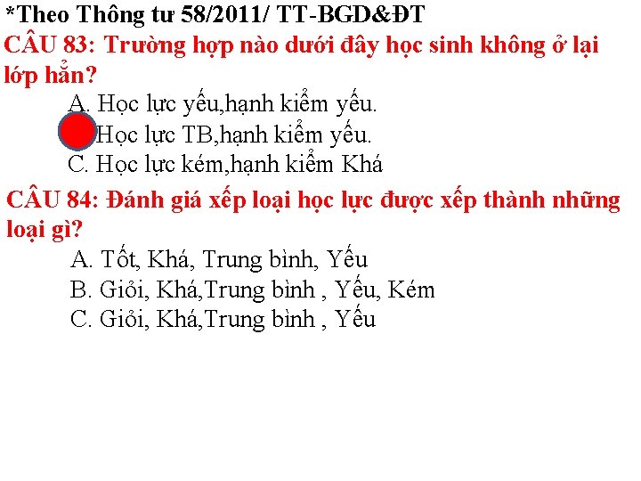 *Theo Thông tư 58/2011/ TT-BGD&ĐT C U 83: Trường hợp nào dưới đây học