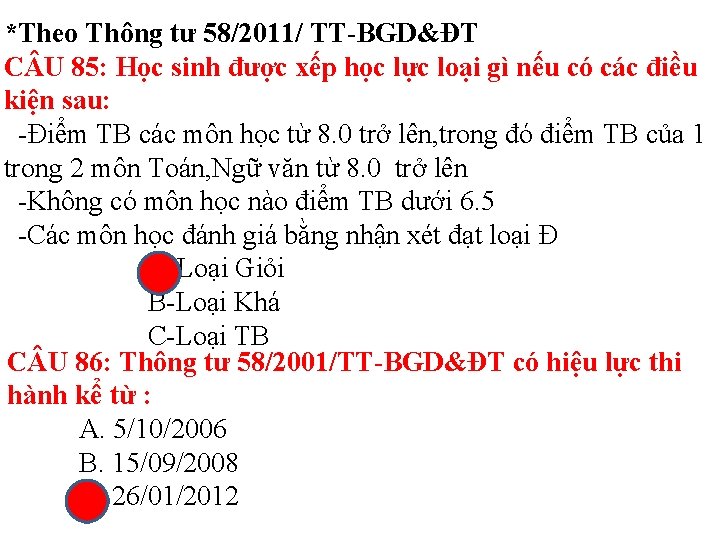*Theo Thông tư 58/2011/ TT-BGD&ĐT C U 85: Học sinh được xếp học lực