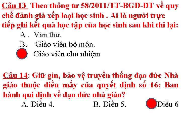 Câu 13 Theo thông tư 58/2011/TT-BGD-ĐT về quy chế đánh giá xếp loại học