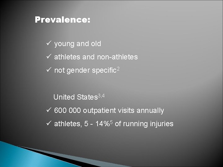 Prevalence: ü young and old ü athletes and non-athletes ü not gender specific 2